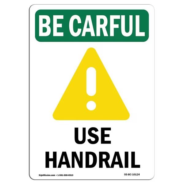 OSHA BE CAREFUL Sign, Use Handrail W/ Symbol, 24in X 18in Rigid Plastic, 18